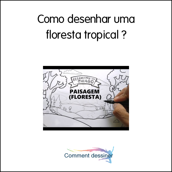 Como desenhar uma floresta tropical